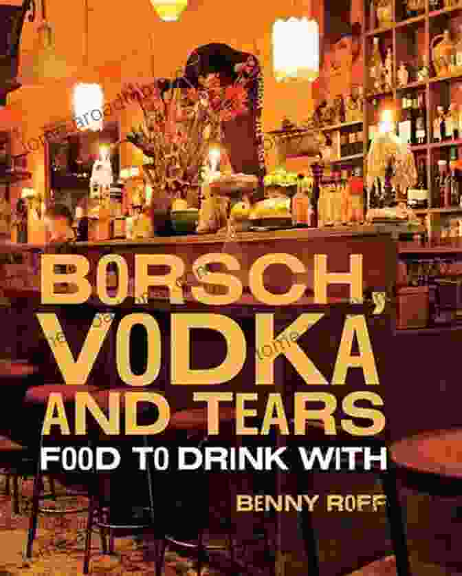 A Photo Of The Cover Of The Book 'Borsch, Vodka, And Tears' By Benny Roff Borsch Vodka And Tears Benny Roff