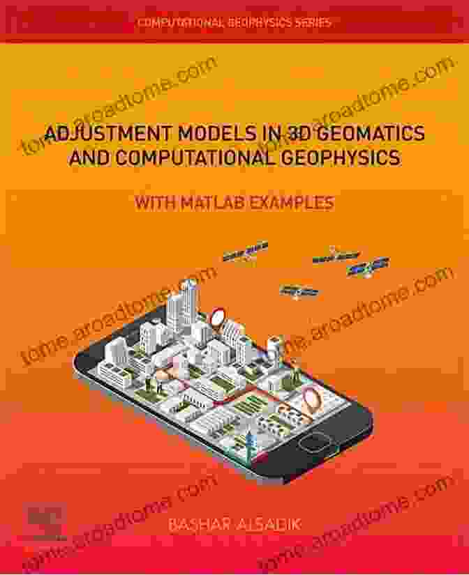 Adjustment Models In 3D Geomatics And Computational Geophysics Book Cover Featuring A Globe And Mathematical Equations, Showcasing The Integration Of Geomatics And Geophysics Adjustment Models In 3D Geomatics And Computational Geophysics: With MATLAB Examples (ISSN 4)