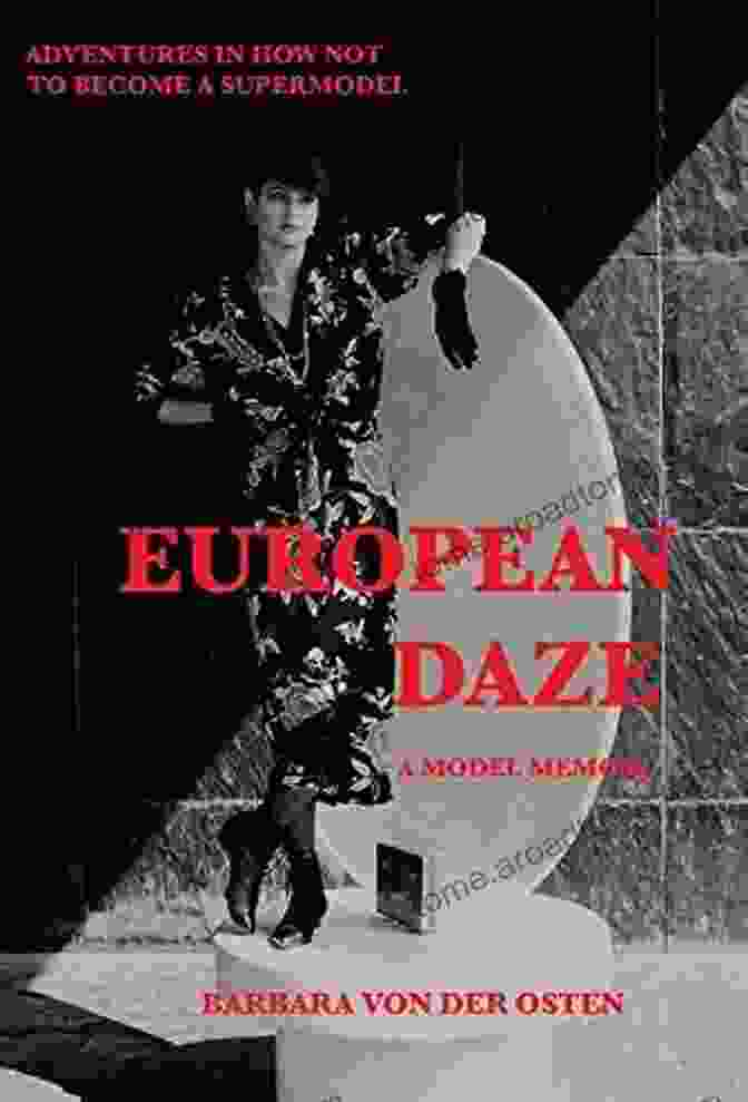 Adventures In How Not To Become Supermodel Book Cover Euopean Daze: A Model Memoir: Adventures In How Not To Become A Supermodel