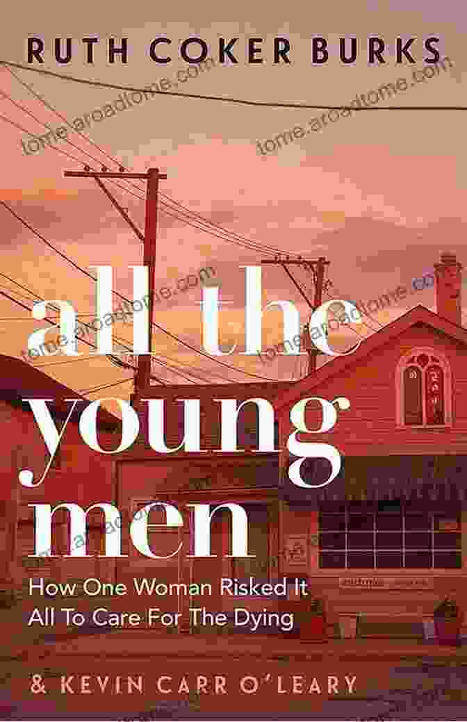 All The Young Men Book Cover By Ruth Coker Burks All The Young Men Ruth Coker Burks