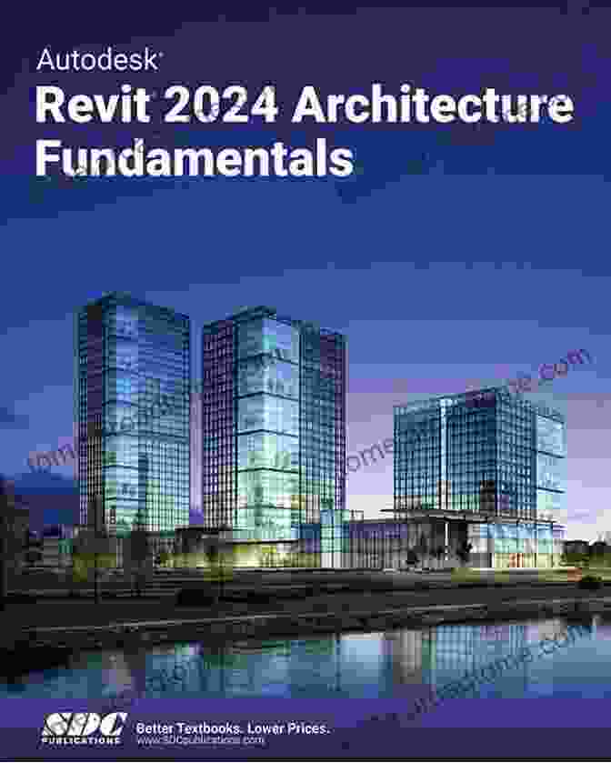 Autodesk Revit 2024 For Architecture Autodesk Revit 2024 For Architecture: Explore The World Of BIM (For Beginners)