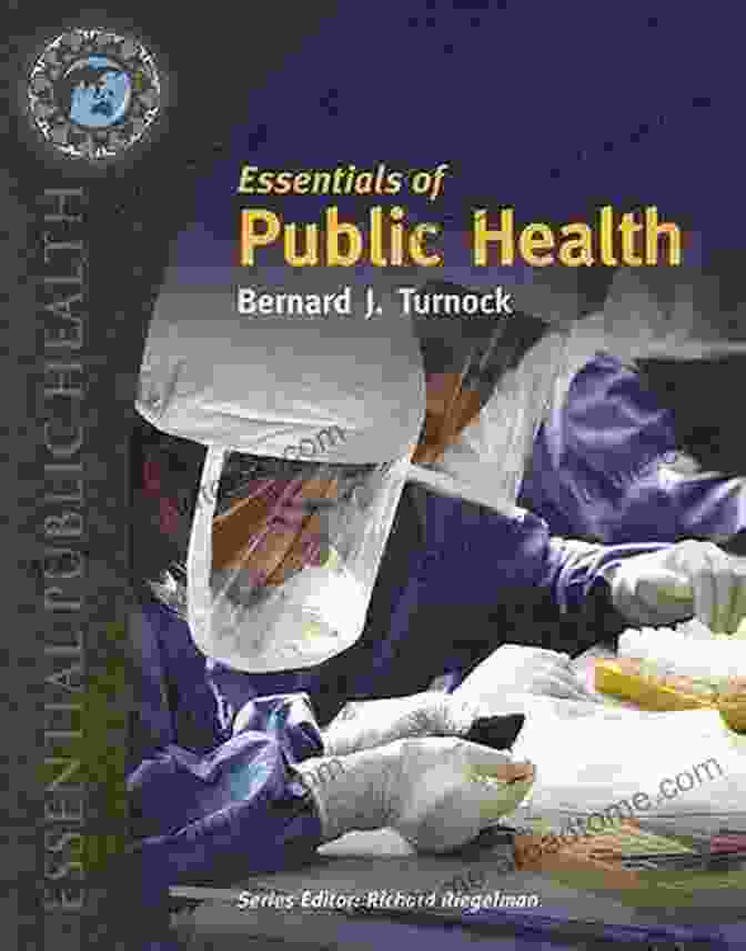 Bernard Turnock's Public Health: The Essential Textbook Public Health Bernard J Turnock