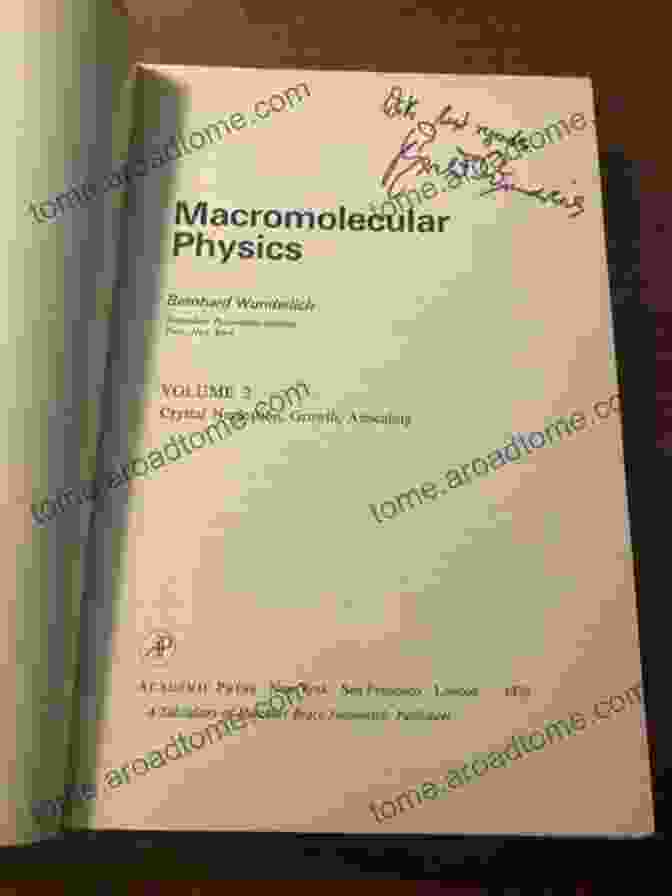 Bernhard Wunderlich, Renowned Physicist And Author Of 'Macromolecular Physics Crystal Melting' Macromolecular Physics: Crystal Melting Bernhard Wunderlich