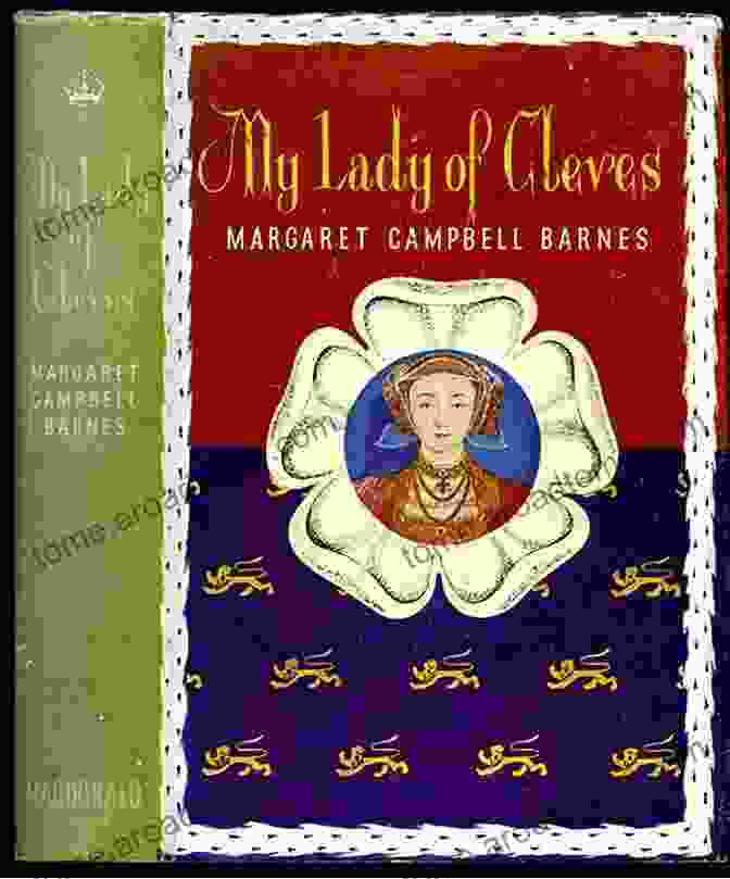 Book Cover Of My Lady Of Cleves By Margaret Campbell Barnes My Lady Of Cleves Margaret Campbell Barnes