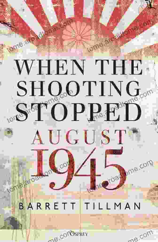 Book Cover Of When The Shooting Stopped: August 1945