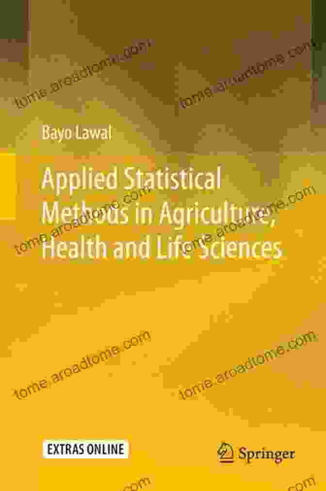 Case Studies Showcase Applied Statistical Methods In Agriculture Health And Life Sciences