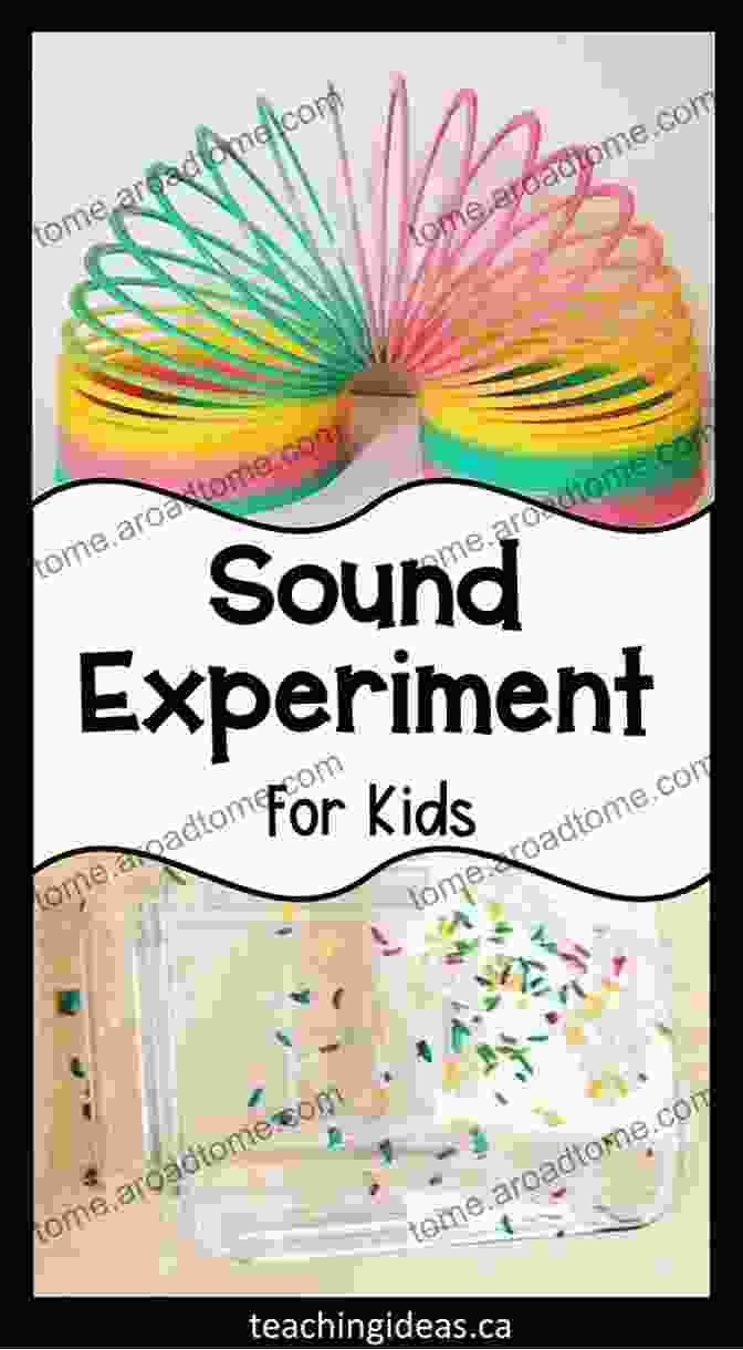 Children Can Conduct Hands On Experiments To Explore The Properties Of Sound. My Ears Are Special : The Science Of Sound Physics For Children Children S Physics