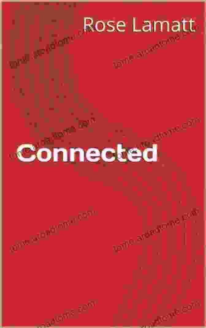 Connected: Rose Lamatt Book Cover Connected Rose Lamatt