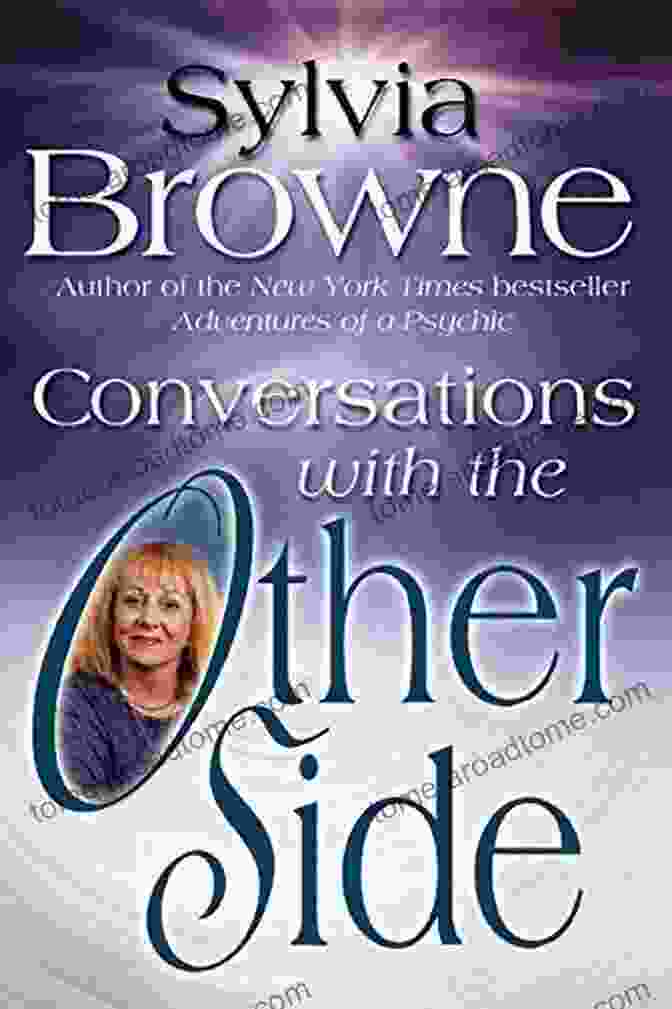 Conversations With The Other Side Book Cover Featuring A Ethereal Image Of A Soul Floating Amidst A Celestial Landscape The Art Of Metaphysical Communication: Conversations With The Other Side