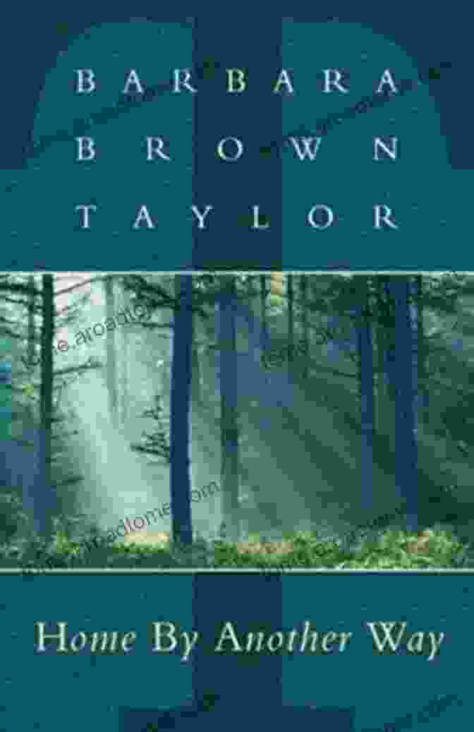 Cover Of Home By Another Way By Barbara Brown Taylor Home By Another Way Barbara Brown Taylor