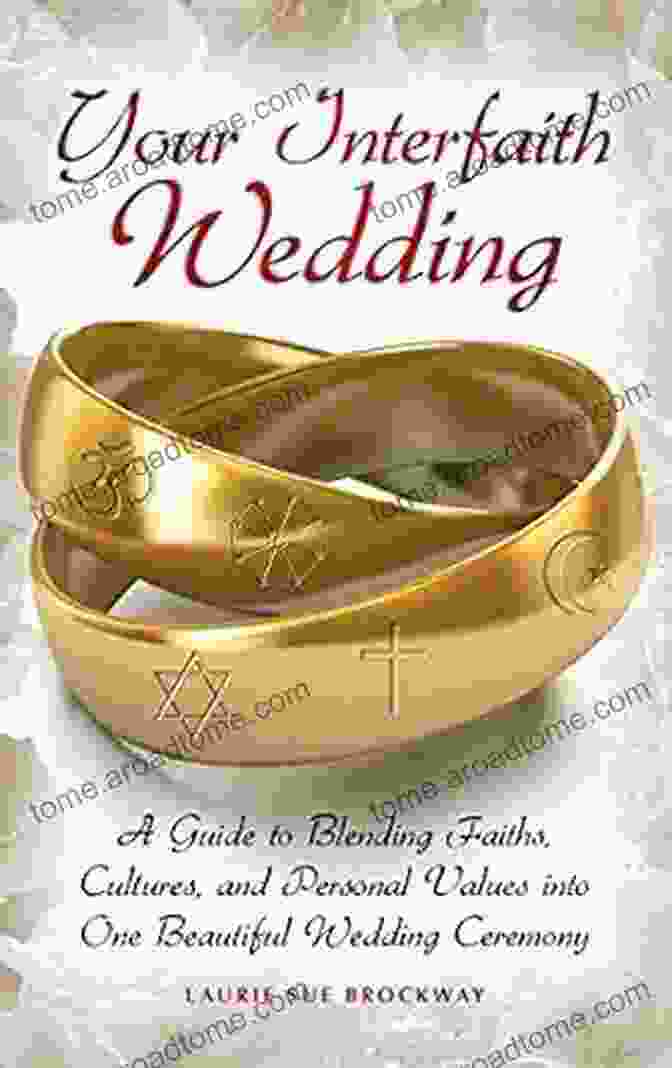 Guide To Blending Faiths, Cultures, And Personal Values Your Interfaith Wedding: A Guide To Blending Faiths Cultures And Personal Values Into One Beautiful Wedding Ceremony (Wedding Goddess Guides)