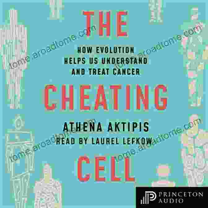 How Evolution Helps Us Understand And Treat Cancer Book Cover The Cheating Cell: How Evolution Helps Us Understand And Treat Cancer