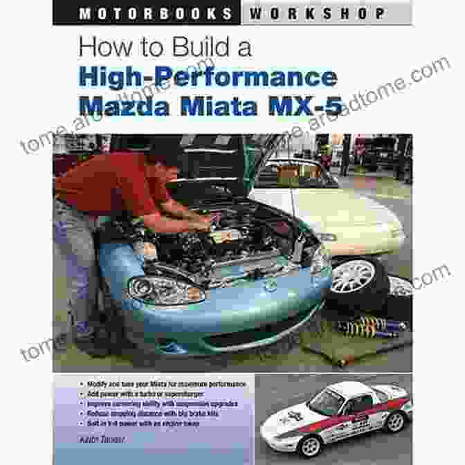 How To Build High Performance Mazda Miata MX Motorbooks Workshop How To Build A High Performance Mazda Miata MX 5 (Motorbooks Workshop)