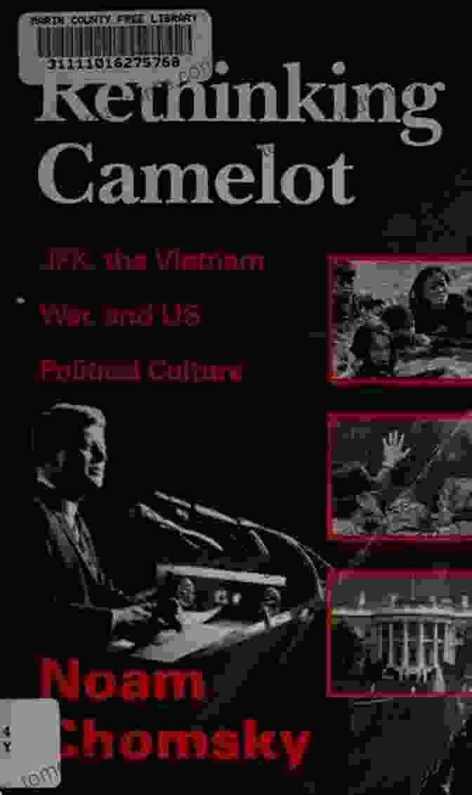 JFK, The Vietnam War, And Political Culture Book Cover Rethinking Camelot: JFK The Vietnam War And U S Political Culture