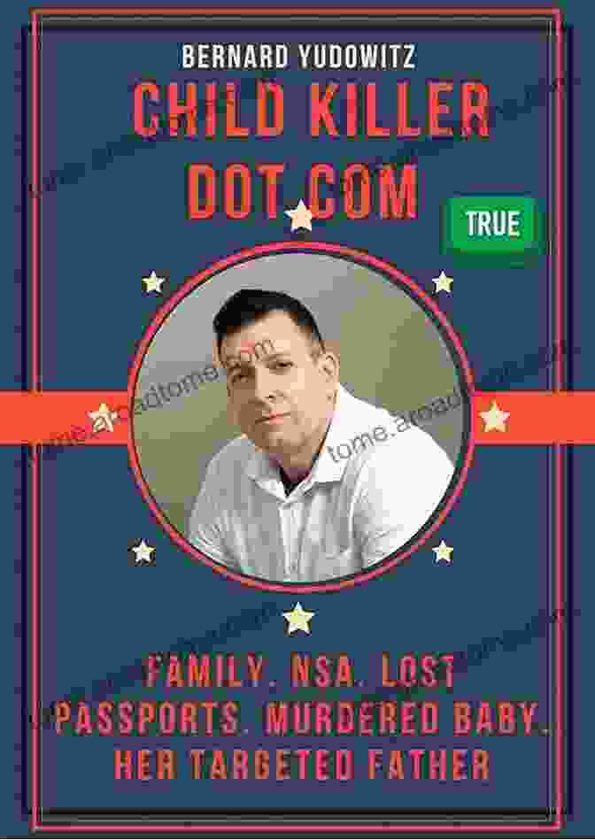 Manhunt Child Killer Dot Com: Family NSA Lost Passports Murdered Baby Her Targeted Father (True Crime Manhunt 2)