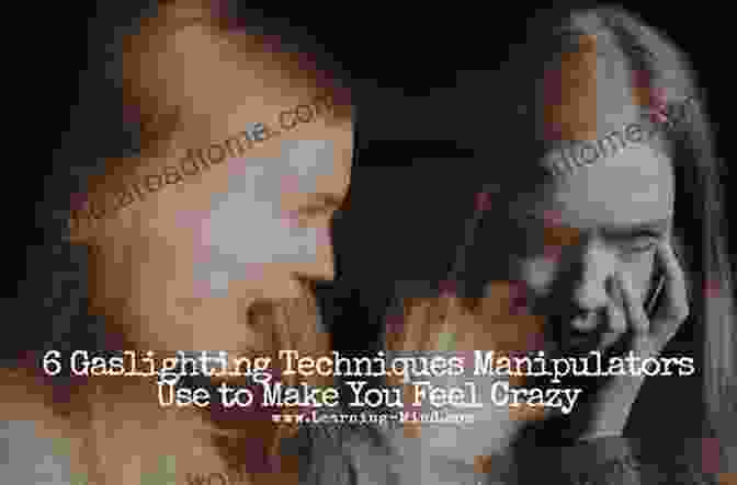 Manipulator Using Gaslighting To Control Your Perception Manipulation And Dark Psychology: How To Learn The Techniques To Influence People With Persuasion Mind Control NLP Why It Is Necessary To Know How To Use Manipulation For Empathic Relationships