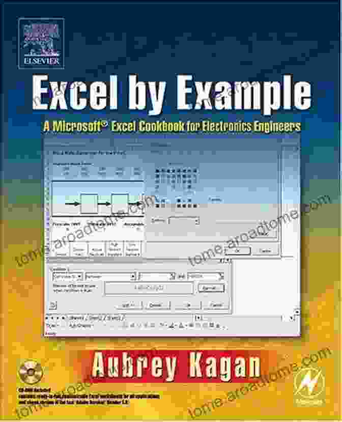 Microsoft Excel Cookbook For Electronics Engineers Excel By Example: A Microsoft Excel Cookbook For Electronics Engineers