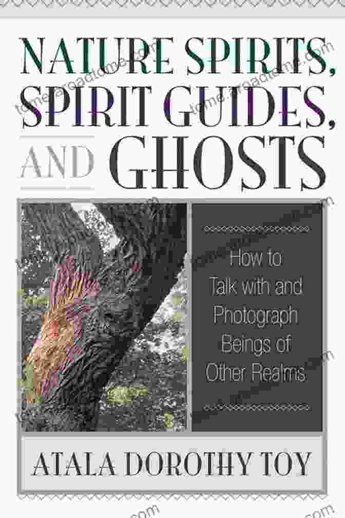 Nature Spirits, Spirit Guides, And Ghosts Book Cover Nature Spirits Spirit Guides And Ghosts: How To Talk With And Photograph Beings Of Other Realms