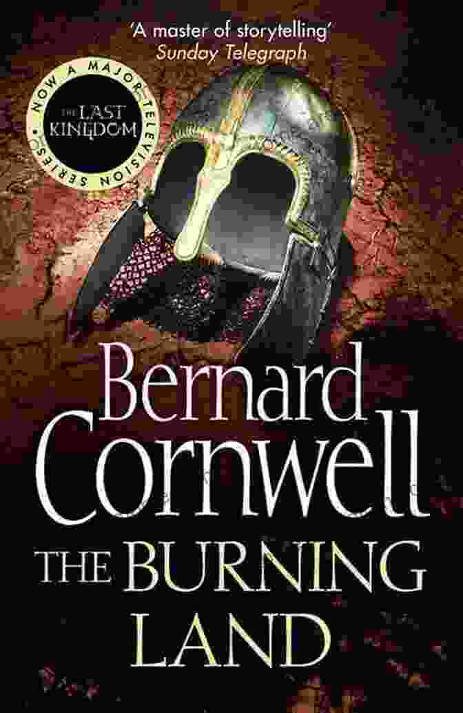 The Burning Land Novel Saxon Tales By Bernard Cornwell The Burning Land: A Novel (Saxon Tales 5)