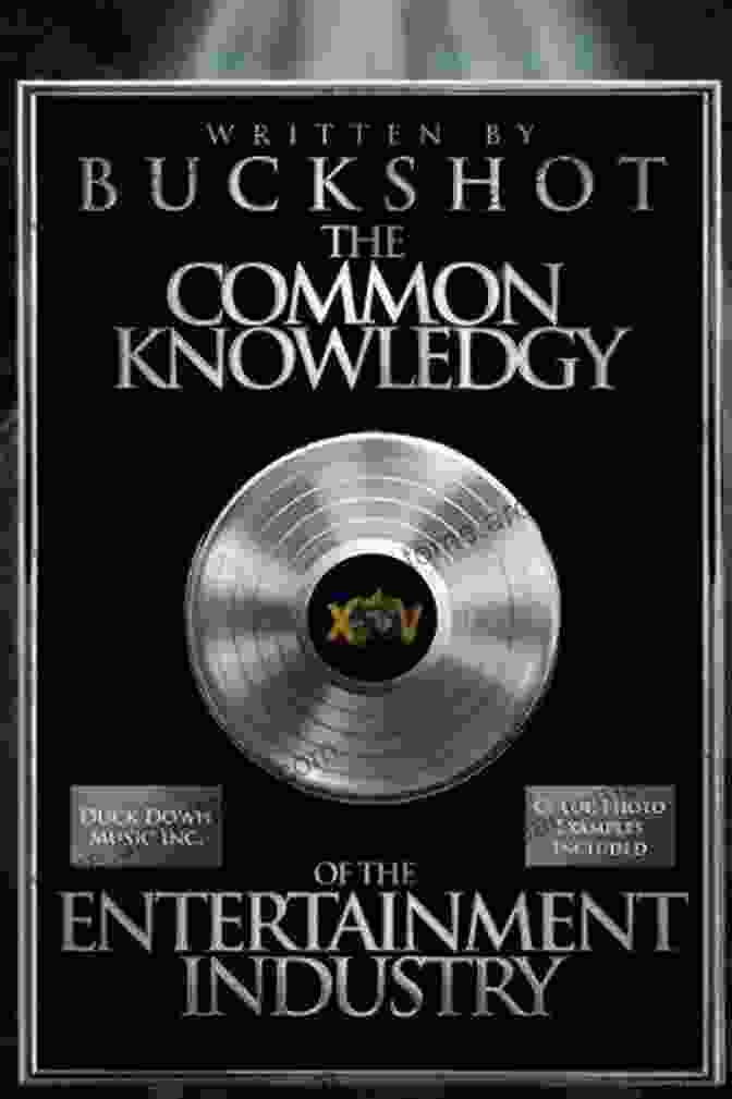 The Common Knowledgy Of The Entertainment Industry Book Cover With A Vibrant Montage Of Film Reels, Microphones, And Stage Lights. The Common Knowledgy Of The Entertainment Industry