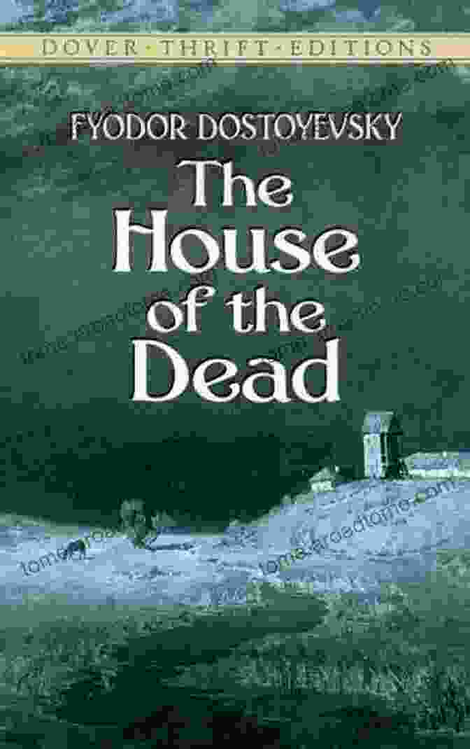 The Cover Of The House Of The Dead Dostoyevsky Collection, Featuring A Dark And Foreboding Image Of A Prison. House Of The Dead (Dostoyevsky Collection)