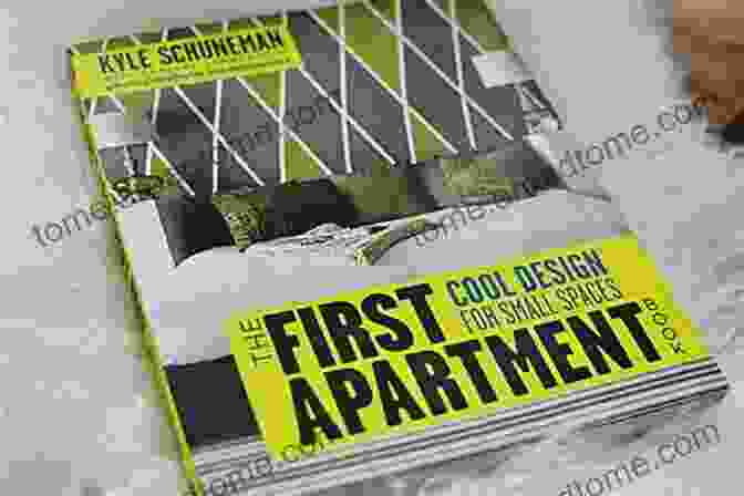 The First Apartment Book The First Apartment Book: Cool Design For Small Spaces