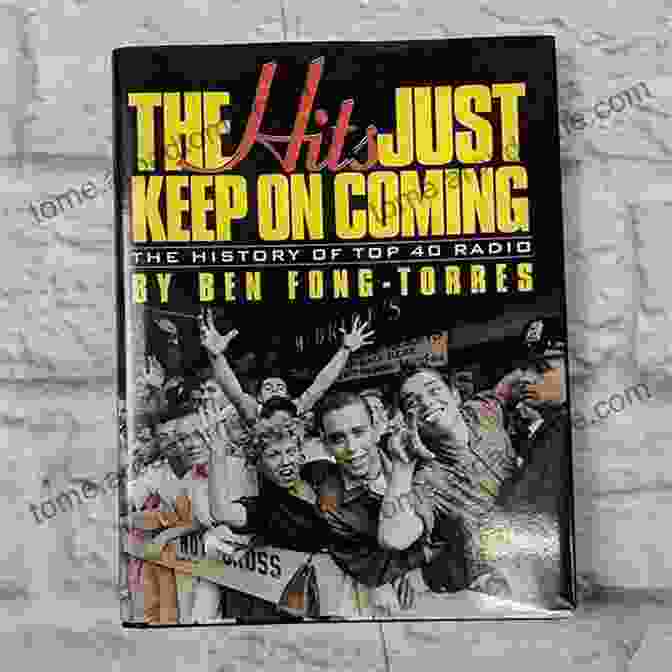 The Hits Just Keep On Coming Book Cover The Hits Just Keep On Coming: The History Of Top 40 Radio