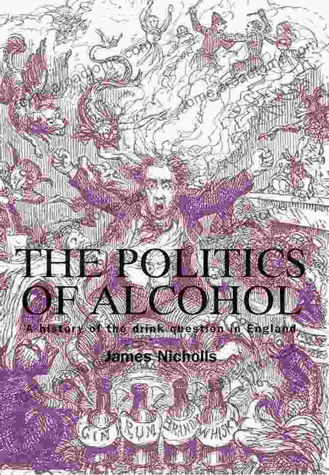 The Politics Of Alcohol By James Nicholls The Politics Of Alcohol James Nicholls