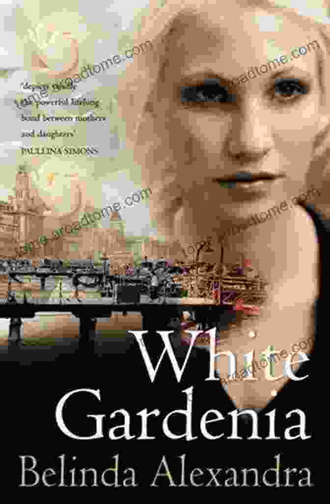 White Gardenia Book Cover Featuring A White Gardenia Flower Against A Dark Background White Gardenia Belinda Alexandra