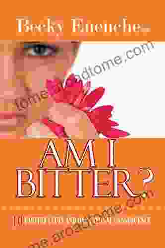 Am I Bitter: 10 Earthly Clues And One Eternal Consequence