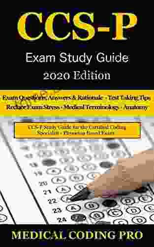 CCS P Exam Study Guide 2024 Edition: 105 Certified Coding Specialist Physician Based Exam Questions Answers Rationale Tips To Pass The Exam Medical Secrets To Reducing Exam Stress