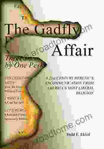 The Gadfly Affair: A 21st Century Heretic S Excommunication From America S Most Liberal Religion