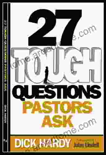 27 Tough Questions Pastors Ask Dick Hardy