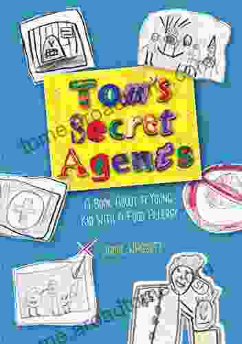 Tom S Secret Agents: A About A Young Kid With A Food Allergy