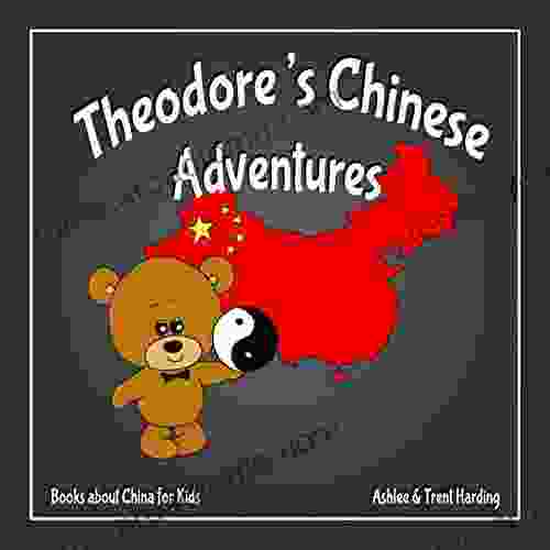 About China For Kids: Theodore S Chinese Adventure (Theodore S Adventures)