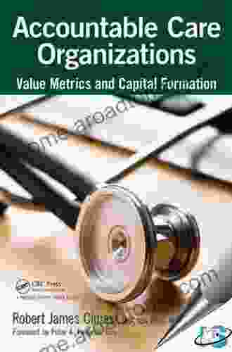 Accountable Care Organizations: Value Metrics And Capital Formation