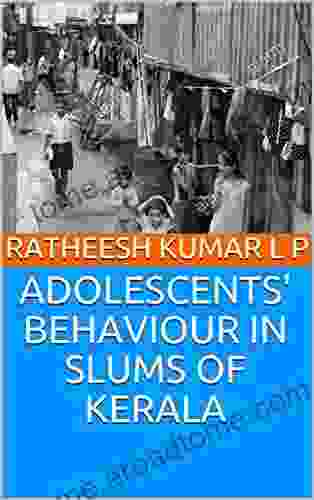 ADOLESCENTS BEHAVIOUR IN SLUMS OF KERALA