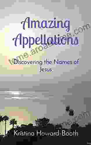 Amazing Appellations: Discovering the Names of Jesus