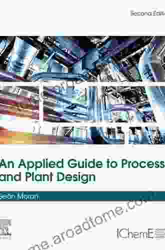 An Applied Guide to Process and Plant Design