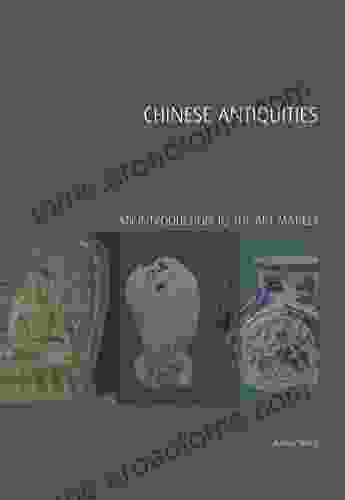 Chinese Antiquities: An Introduction to the Art Market (Handbooks in International Art Business 1)