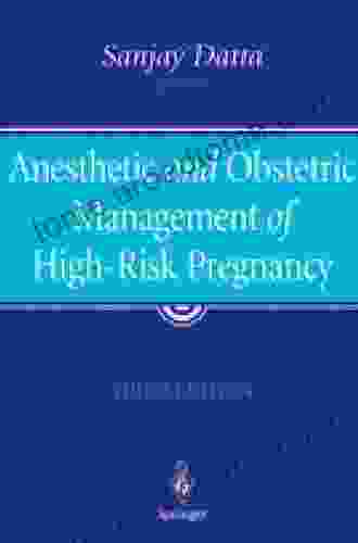 Anesthetic And Obstetric Management Of High Risk Pregnancy