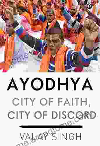 Ayodhya: City Of Faith City Of Discord