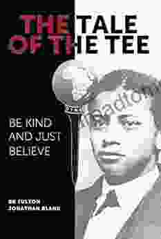 The Tale Of The Tee: Be Kind And Just Believe