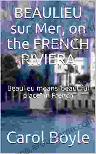 BEAULIEU Sur Mer On The FRENCH RIVIERA: Beaulieu Means Beautiful Place In French