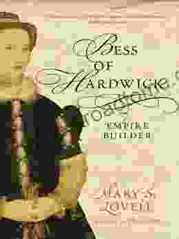 Bess Of Hardwick: Empire Builder