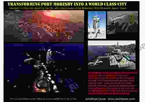 Transforming Port Moresby Into A World Class City: Concepts For Economic Boosts For The City With A Quick Review Of The Waterfront NCD Ela Beach Airport Coast