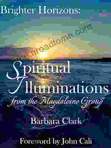 Brighter Horizons: Spiritual Illuminations from the Magdaleine Group