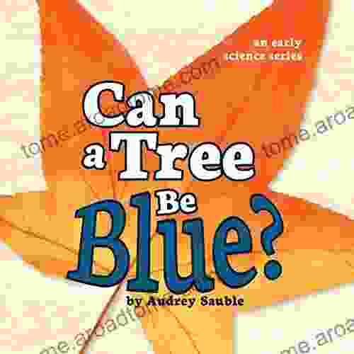 Can A Tree Be Blue? (An Early Science 1)