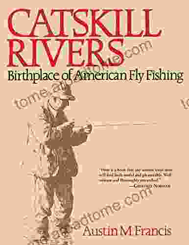 Catskill Rivers: Birthplace of American Fly Fishing