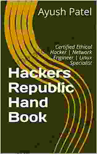 Hackers Republic Hand Book: Certified Ethical Hacker Network Engineer Linux Specialist